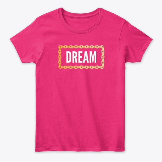 Women - Words T Shirt - Dream