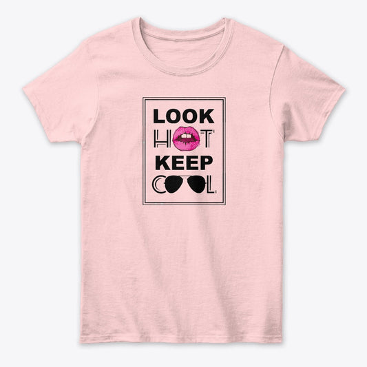 Women - Words T Shirt - Look Hot Keep Cool