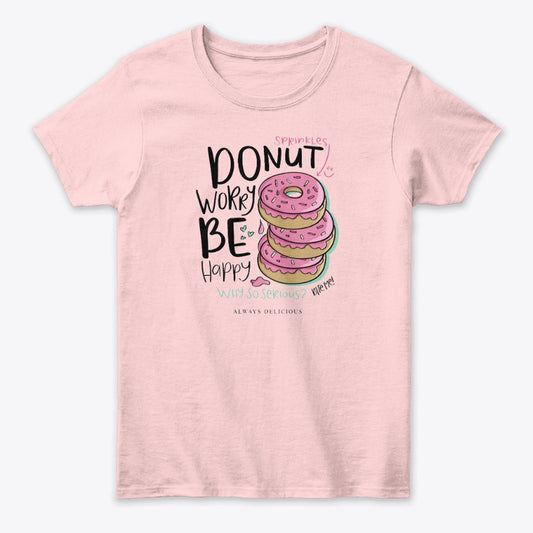 Women - Words T Shirt - Donut Worry Be Happy