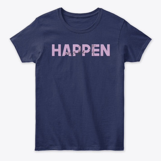 Women - Words T Shirt - Make It Happen