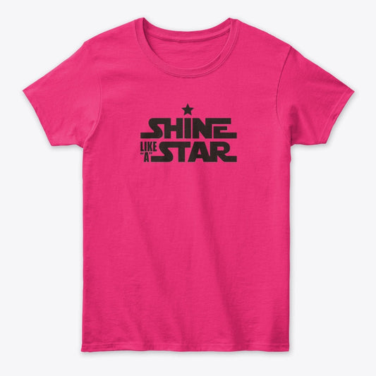 Women - Words T Shirt - Shine Like a Star