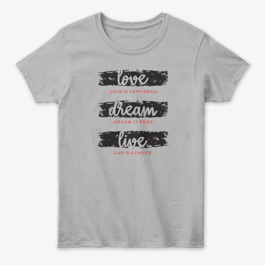 Women - Words T Shirt - Love Dream Live