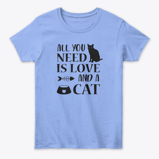 Women - Cat T Shirt - Love and a Cat
